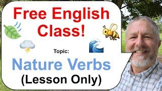 Let's Learn English! Topic: Nature Verbs! ️ (Lesson Only)