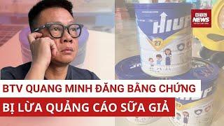 Làn sóng sữa giả chưa hạ nhiệt: BTV Quang Minh tung bằng chứng, tuyên bố khởi kiện nhãn hàng Hiup