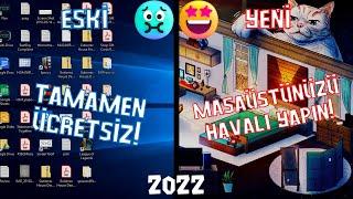 MASAÜSTÜNÜZÜ HAVALI YAPIN! | TAMAMEN ÜCRETSİZ! | WİNDOWS 10 | 2022