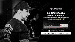 Live #008 - Configuração da Conta de Anúncio | Campanha e Segmentação Advantage+ em conjuntos [2024]