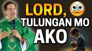 LORD, TULUNGAN MO AKO *AN INSPIRATIONAL HOMILY* | Fr. Joseph Fidel Roura