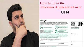 How to fill in the Jobcenter Application Form UH4