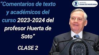 Clase 2: "Comentarios de texto y académicos del curso 2023-2024 del profesor Huerta de Soto"