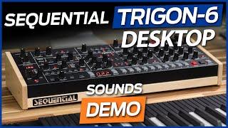 SEQUENTIAL TRIGON-6 DESKTOP -new analog SYNTH beast! (SOUNDS DEMO, no talking)