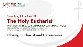 FABC GC - Closing Eucharist celebrated by Luis Antonio Cardinal Tagle | Closing Ceremonies