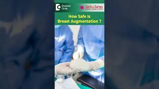 How Safe is Breast Augmentation? | Dr. Girish A.C. | Curls & Curves