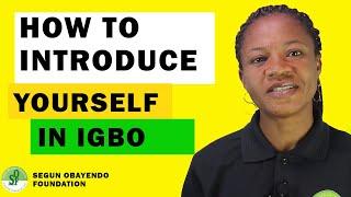 INTRODUCE YOURSELF IN IGBO THE RIGHT WAY TODAY (2020)