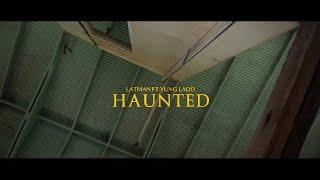 Latman Ft Yung Ladd - Haunted