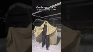 Freezing a blanket like a statue in about 2min flat in Minus40!!!