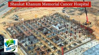 Shaukat Khanum Memorial Cancer Hospital Karachi | DHA City Karachi