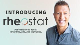 A New Company! Rheostat - Patient Experience Focused Dental Consulting, App, and Marketing