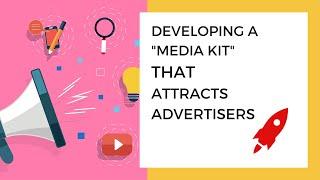 Developing a "media kit" that attracts advertisers