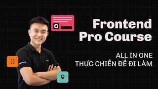 Ra mắt khoá học Frontend Pro thực chiến và những Bí Kíp học lập trình online hiệu quả cho người mới