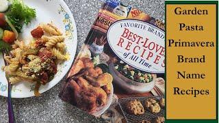 Favorite Brand Name Recipes! Garden Pasta Primavera recipe from 1996 (It's so good!)