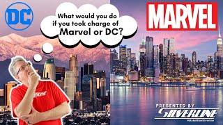 Silverline: What would you do if you took charge of Marvel or DC?