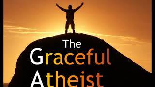Welcome to the Graceful Atheist Podcast