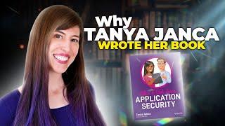 Why Tanya Janca wrote her book - Alice and Bob Learn Application Security