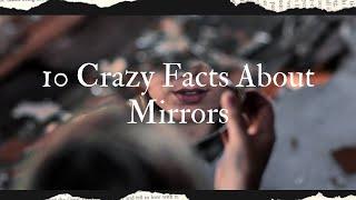 10 Crazy Facts About Mirrors