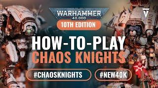 How to Play Index Chaos Knights in Warhammer 40k 10th Edition