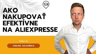 Ako efektívne nakupovať na Aliexprese? | Nákupy z Číny