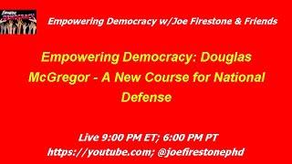 Empowering Democracy: Douglas McGregor - A New Course for National Defense