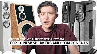 You Don't Want to Miss These TOP 10  Home Audio Speakers and Components at Toronto AudioFest 2024!