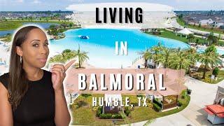 Living in Balmoral [FULL VLOG TOUR] | Humble, TX | TOP Houston Suburb