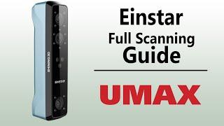 Einstar 3D Scanner Training Guide