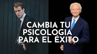 Así cambias tu Psicología ante la Vida para lograr tu Exito