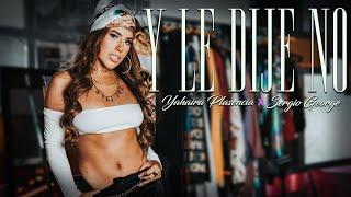 Y Le Dije No - Yahaira Plasencia, Sergio George (Video Oficial)