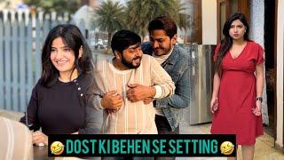 Dost ki Behen se Setting  || Nishant Chaturvedi