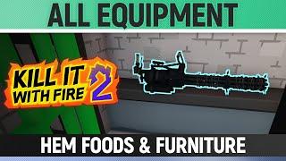 Kill It With Fire 2 - All Equipment - HEM Foods & Furniture