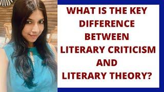 Literary Criticism vs. Literary Theory Key Difference | Literary Criticism | Literary Theory