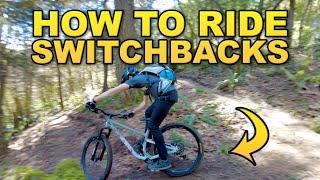 The Easiest Way To Learn MTB Switchbacks