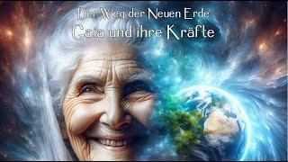 Botschafter der Neuen Erde: Gaia & ihre Kräfte