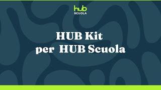 HUB Kit - I contenuti digitali di HUB Scuola