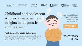 Childhood and adolescent Anorexia nervosa: new insights in diagnostics and treatment