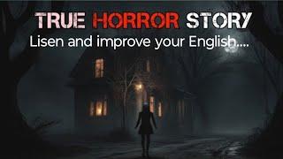 Easy Way to Learn English by Ghost Story... Listen And Practice..