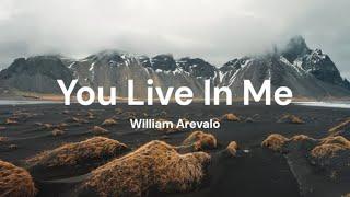 William Arevalo - You Live In Me (Lyrics)