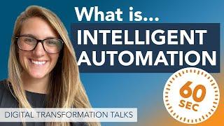 What is Intelligent Automation? Explained in 60 Seconds (AI, OCR, & RPA)