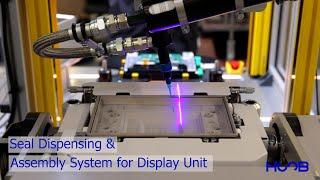 Seal Dispensing & Assembly System for Display Unit