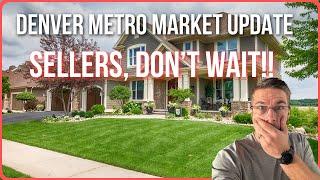 HOW Sellers Can Maximum Profits | Denver Metro Real Estate Market Update: