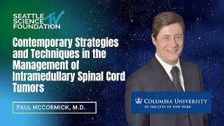 Management of Intramedullary Spinal Cord Tumors - Paul C. McCormick, M.D.