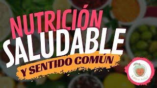 La Nutrición Saludable NO es de Sentido Común