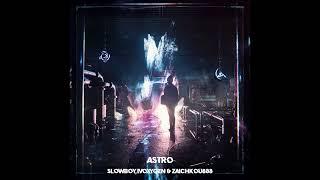 Slowboy, IVOXYGEN & Zaichkou888 - ASTRO (Slowed)