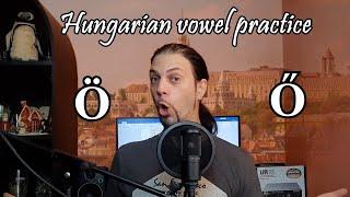 Hungarian vowel practice: Ö, Ő