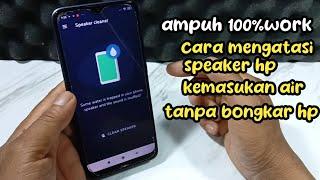 Cara mengeluarkan air dari SPEAKER HP