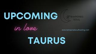 Taurus ️ Upcoming in Love-Dropping Burdens and Calling in Your Vibrational Match 