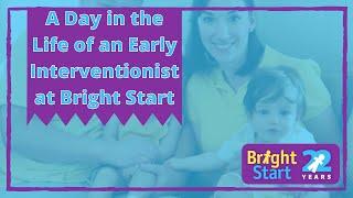 A Day in the Life of an Early Interventionist at Bright Start