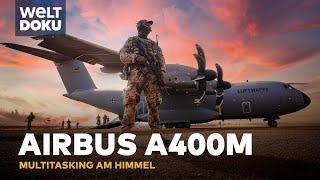 AIRBUS A400M - Das militärische Multitalent der Lüfte | WELT DOKU